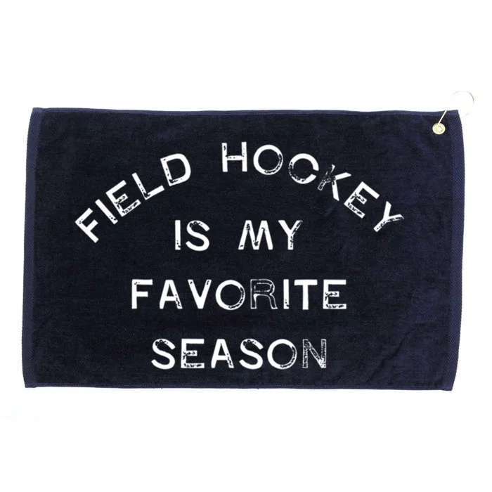 Field Hockey Is My Favorite Season Game Day Chicks Sticks Cute Gift Grommeted Golf Towel