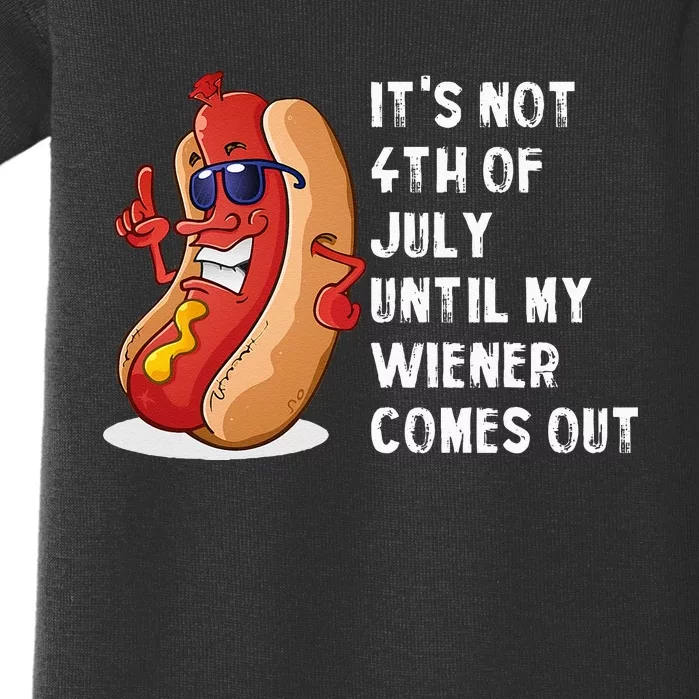 Funny Hotdog It's Not 4th of July Until My Wiener Comes Out Baby Bodysuit