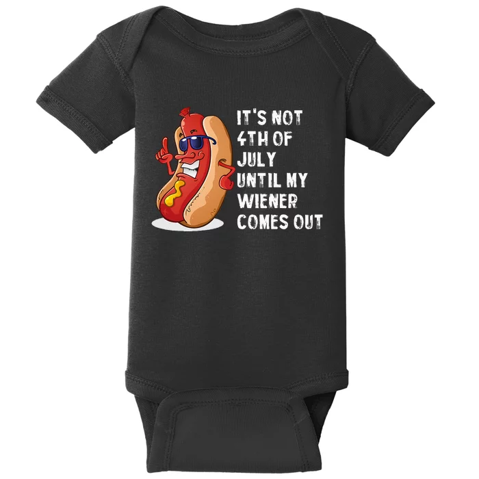 Funny Hotdog It's Not 4th of July Until My Wiener Comes Out Baby Bodysuit