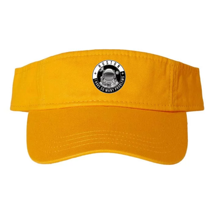 Funny Huston I Have So Many Problems Astronaut Emblem Valucap Bio-Washed Visor