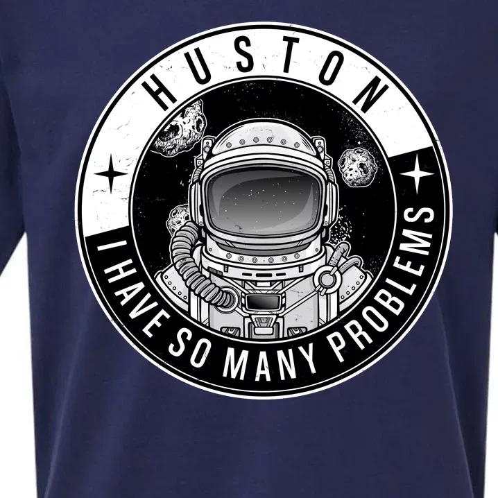 Funny Huston I Have So Many Problems Astronaut Emblem Sueded Cloud Jersey T-Shirt