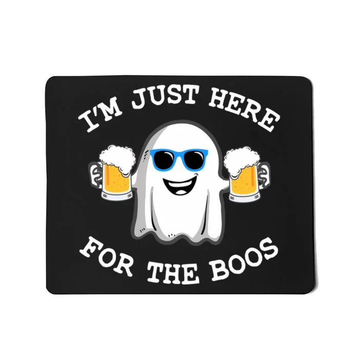 Funny Halloween Im Just Here For The Boos Costume Gift Mousepad