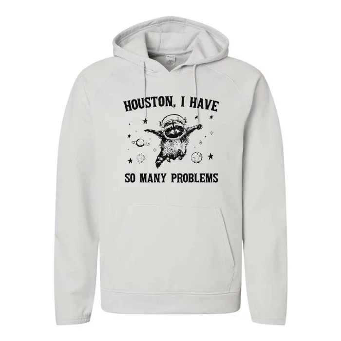 Funny Houston I Have So Many Problems Gift Performance Fleece Hoodie