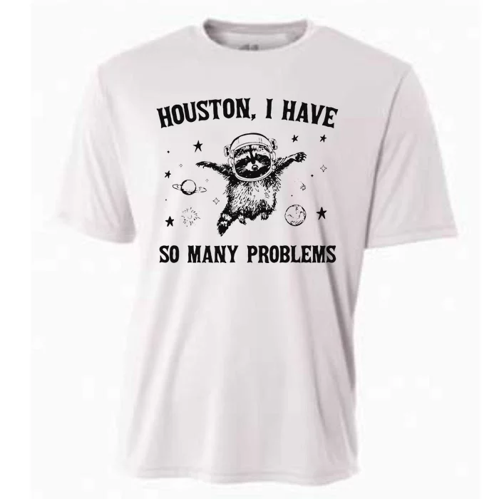 Funny Houston I Have So Many Problems Gift Cooling Performance Crew T-Shirt