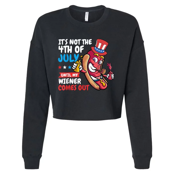 Funny Hotdog Its Not 4th Of July Until My Wiener Comes Out Cropped Pullover Crew