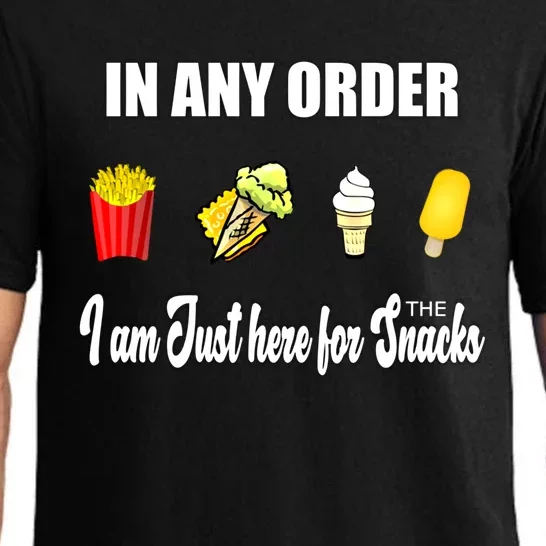 Funny Holiday In Any Order I Am Here Just For The Snacks Meaningful Gift Pajama Set