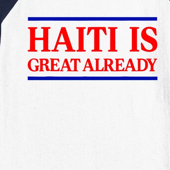 Funny Haiti Is Great Already Baseball Sleeve Shirt