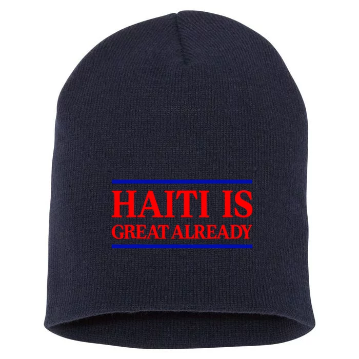 Funny Haiti Is Great Already Short Acrylic Beanie