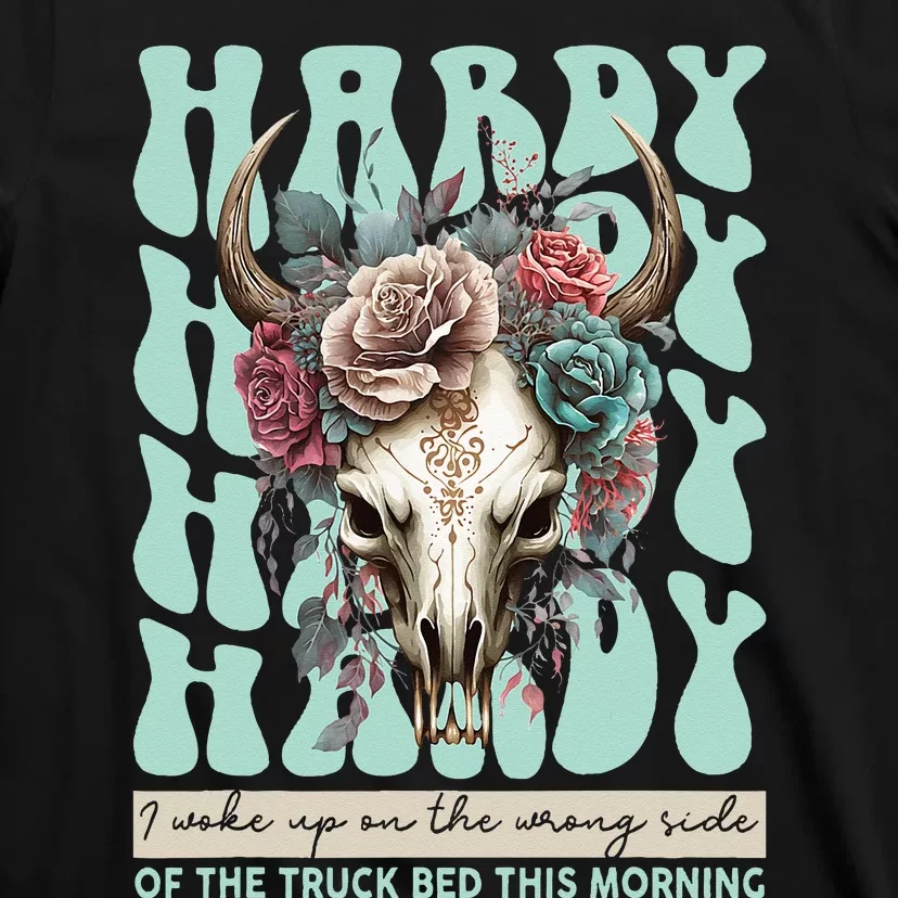 Funny Hardy I Woke Up On The Wrong Side Of The Truck Bed T-Shirt