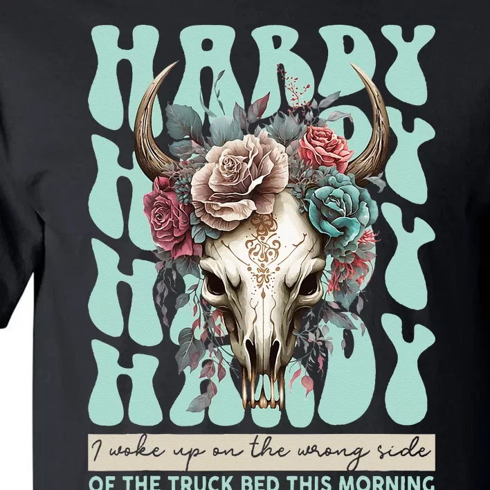 Funny Hardy I Woke Up On The Wrong Side Of The Truck Bed Tall T-Shirt