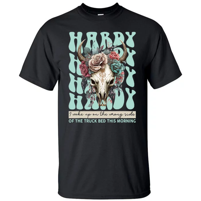 Funny Hardy I Woke Up On The Wrong Side Of The Truck Bed Tall T-Shirt