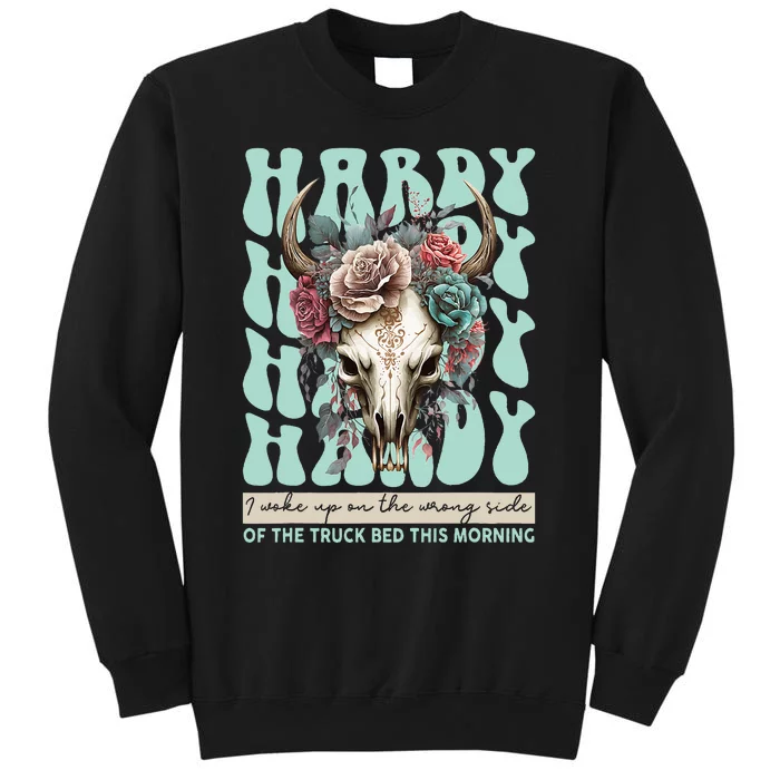 Funny Hardy I Woke Up On The Wrong Side Of The Truck Bed Tall Sweatshirt