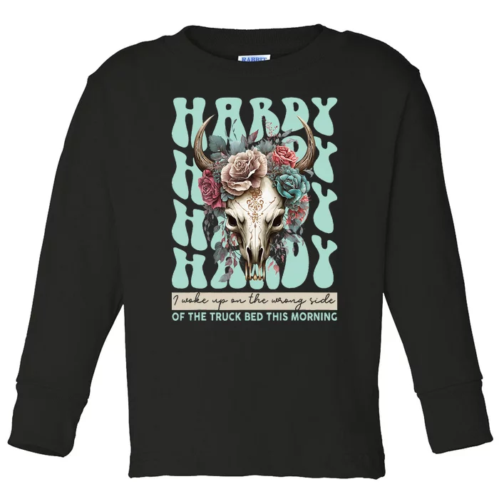 Funny Hardy I Woke Up On The Wrong Side Of The Truck Bed Toddler Long Sleeve Shirt