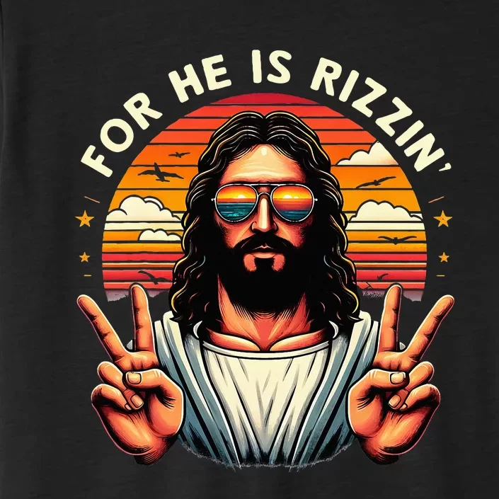 For He Is Rizzen Jesus Is Rizzen Christian Jesus Jokes ChromaSoft Performance T-Shirt