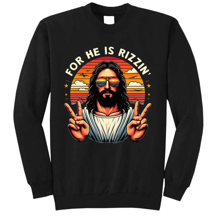 For He Is Rizzen Jesus Is Rizzen Christian Jesus Jokes Tall Sweatshirt