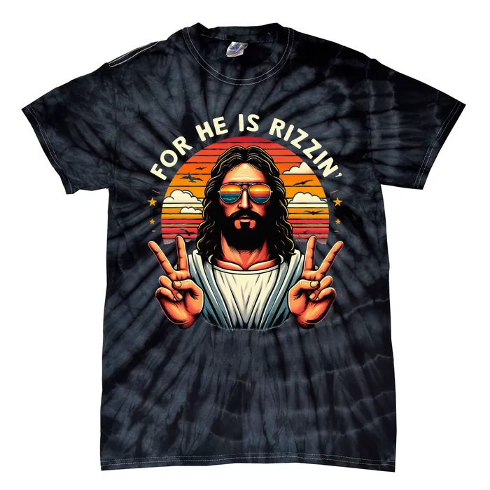 For He Is Rizzen Jesus Is Rizzen Christian Jesus Jokes Tie-Dye T-Shirt