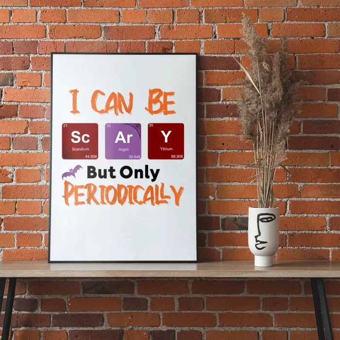 Funny Halloween I Can Be Scary But Only Periodically Poster