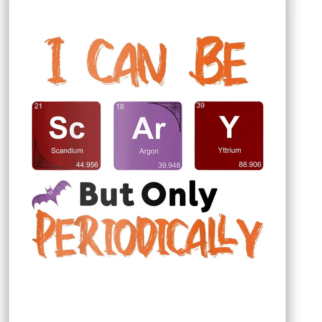 Funny Halloween I Can Be Scary But Only Periodically Poster