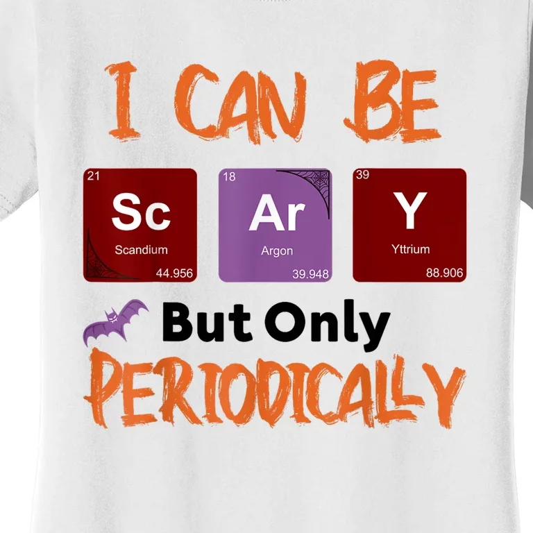 Funny Halloween I Can Be Scary But Only Periodically Women's T-Shirt