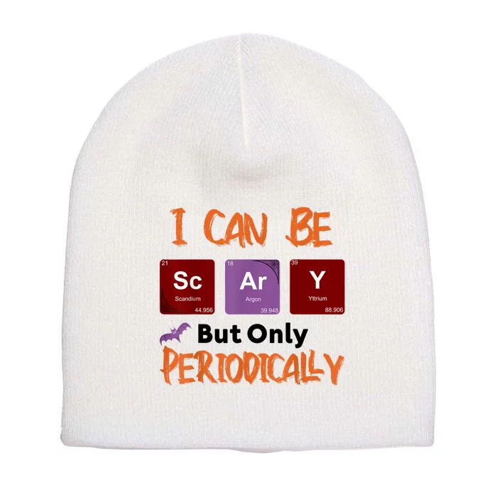 Funny Halloween I Can Be Scary But Only Periodically Short Acrylic Beanie