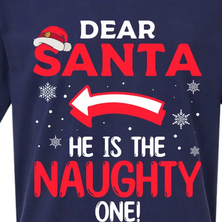 Funny He Is The Naughty One Dear Santa He Is The Naughty One Gift Sueded Cloud Jersey T-Shirt