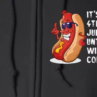 Funny Hotdog Its Not 4th Of July Until My Wiener Comes Out Full Zip Hoodie