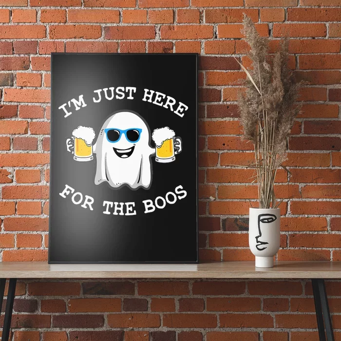 Funny Halloween Im Just Here For The Boos Costume Gift Poster