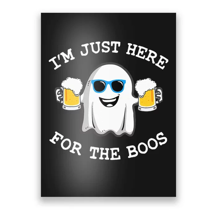 Funny Halloween Im Just Here For The Boos Costume Gift Poster