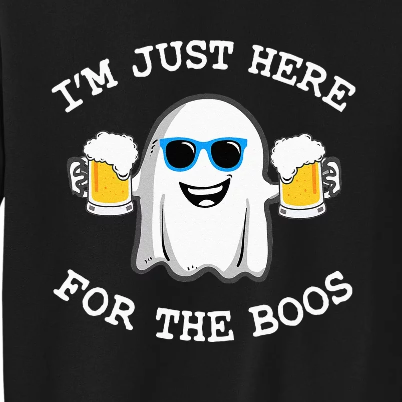 Funny Halloween Im Just Here For The Boos Costume Gift Tall Sweatshirt