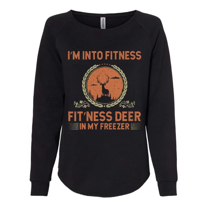 Funny Hunting IM Into Fitness Deer Freezer Hunter Dad Womens California Wash Sweatshirt