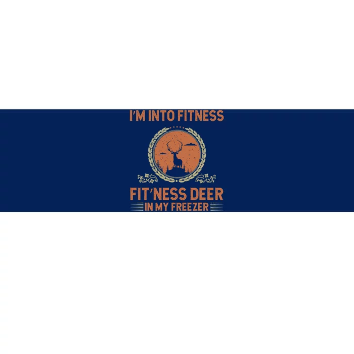 Funny Hunting IM Into Fitness Deer Freezer Hunter Dad Bumper Sticker