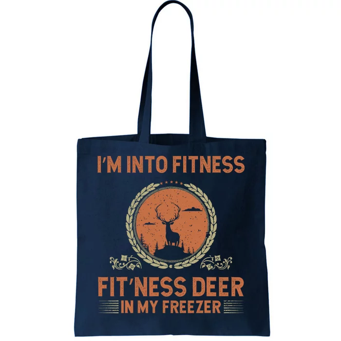 Funny Hunting IM Into Fitness Deer Freezer Hunter Dad Tote Bag