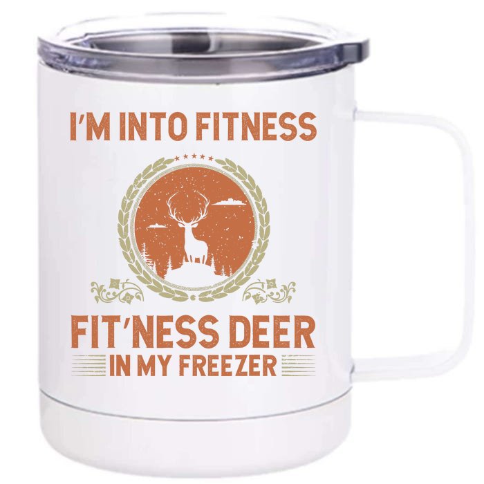 Funny Hunting IM Into Fitness Deer Freezer Hunter Dad Front & Back 12oz Stainless Steel Tumbler Cup