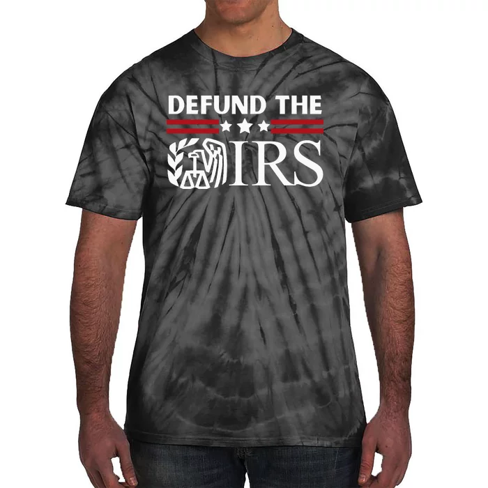 Funny Humor Irs Defund The Irs Tie-Dye T-Shirt