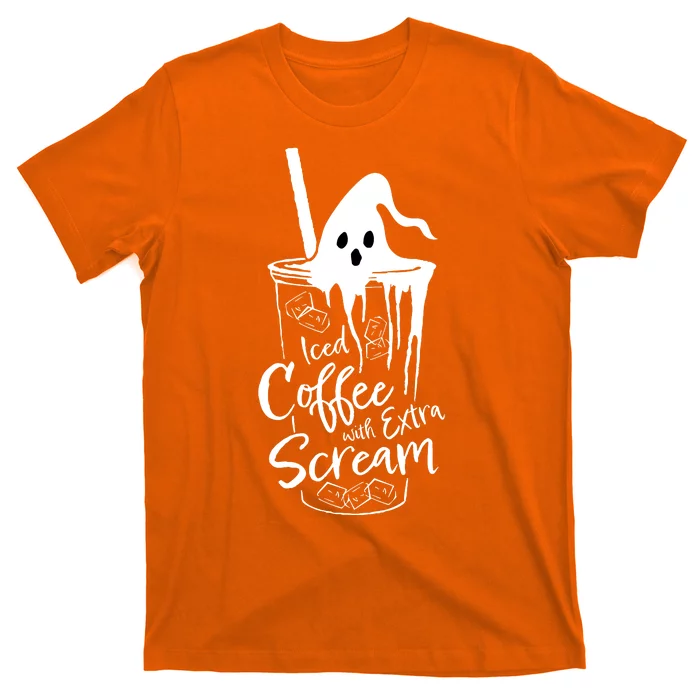 Funny Halloween Iced Coffee With Extra Scream Cute Ghost Spooky Gift T-Shirt