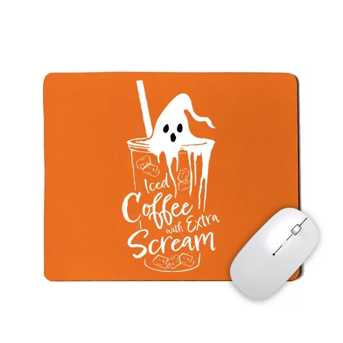 Funny Halloween Iced Coffee With Extra Scream Cute Ghost Spooky Gift Mousepad