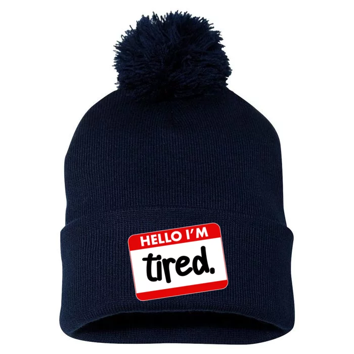 Funny Hello I'm Tired Name Tag Pom Pom 12in Knit Beanie