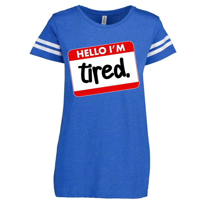 Funny Hello I'm Tired Name Tag Enza Ladies Jersey Football T-Shirt