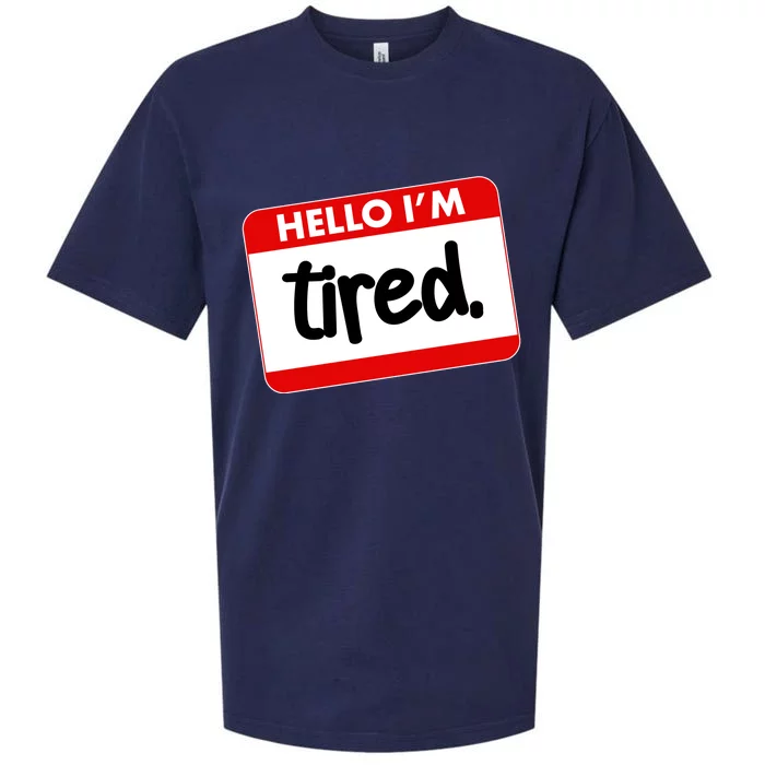 Funny Hello I'm Tired Name Tag Sueded Cloud Jersey T-Shirt