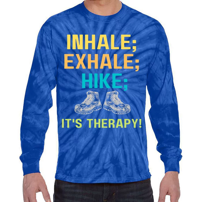 Funny Hiking Inhale Exhale Hike Hiker Hikers Walk Walking Gift Tie-Dye Long Sleeve Shirt