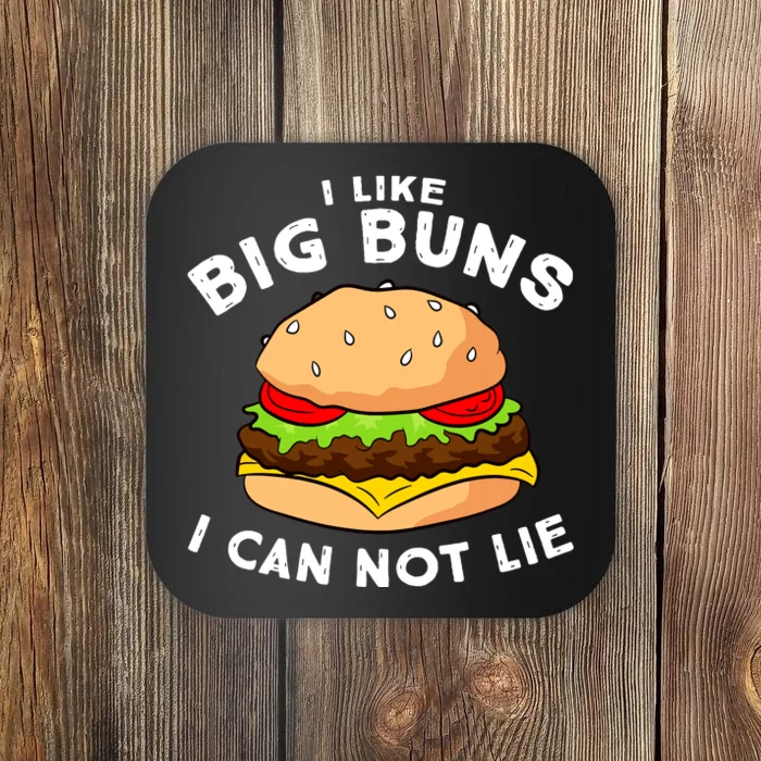 Funny Hamburger I Like Big Buns I Can Not Lie Coaster