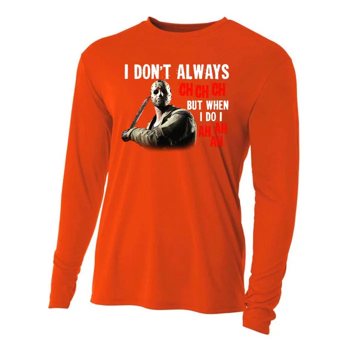 Funny Halloween I Don't Always Ch Ch Ch But When I Do I Ah Ah Ah Cooling Performance Long Sleeve Crew