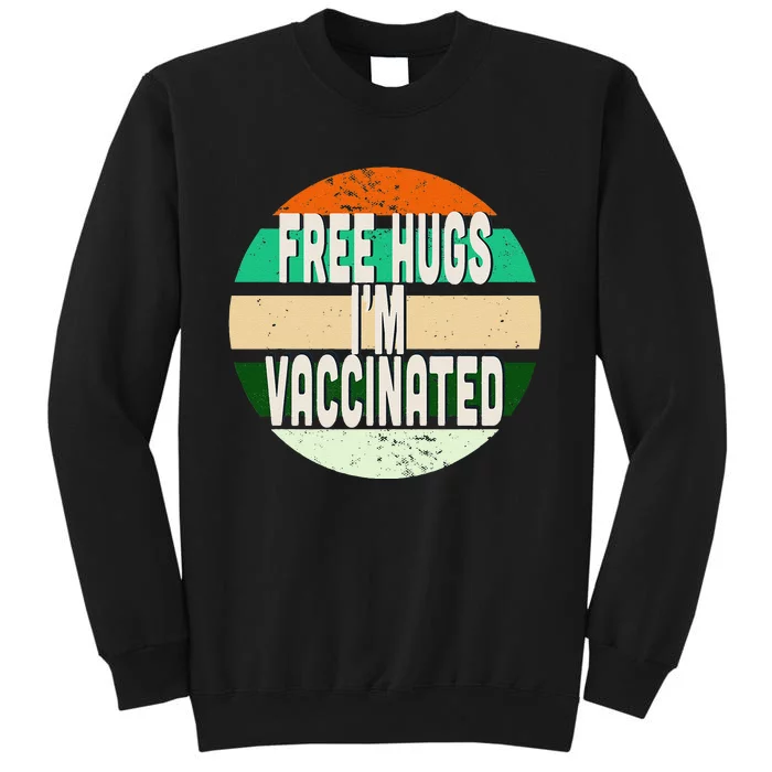 Free Hugs I'm Vaccinated Tall Sweatshirt