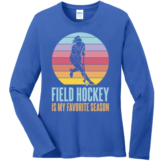 Field Hockey Is My Favorite Season Cool Gift Ladies Long Sleeve Shirt