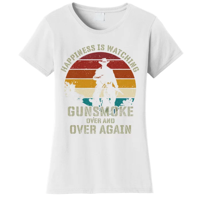 Funny Happiness Is Watching Gunsmoke Over And Over Again Cowboys Women's T-Shirt