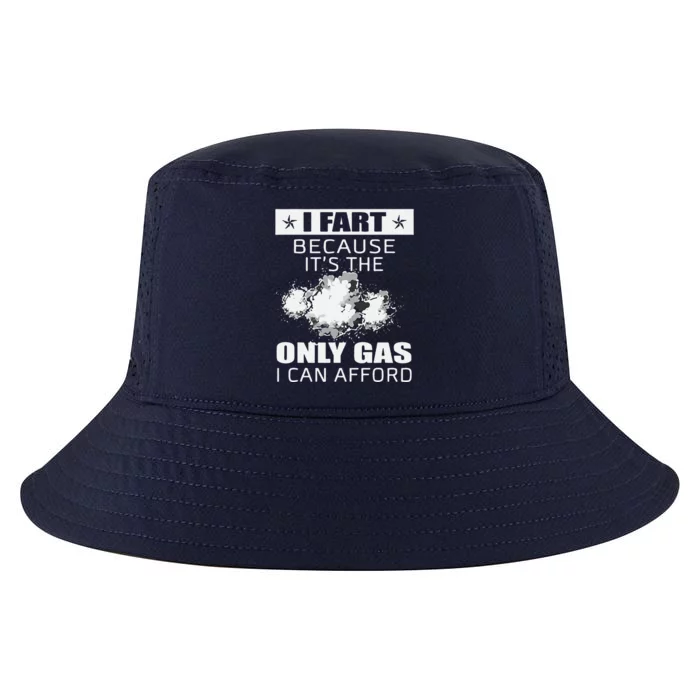 Fart Humor I Fart Because ItS The Only Gas I Can Afford Cool Comfort Performance Bucket Hat