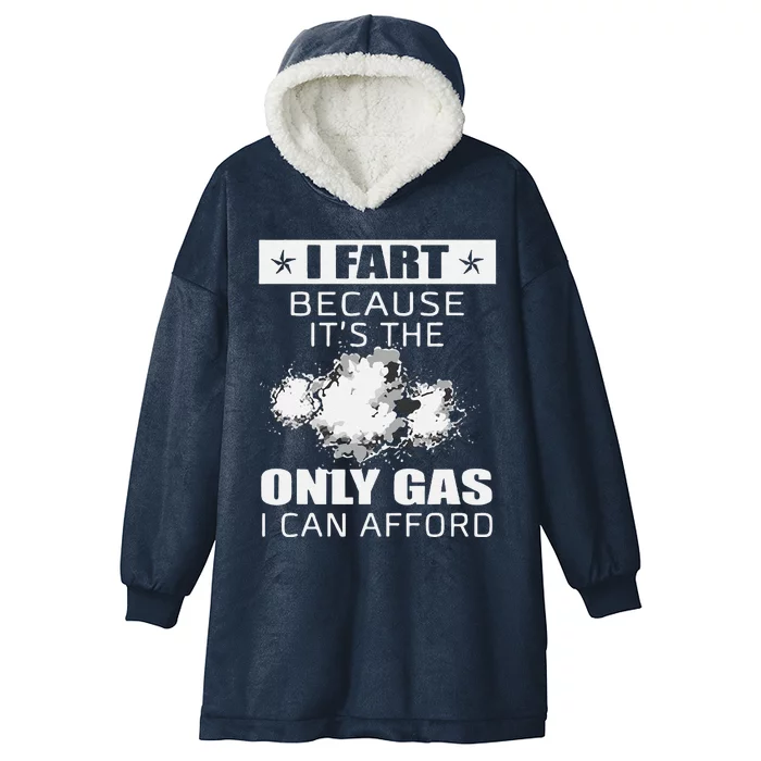 Fart Humor I Fart Because ItS The Only Gas I Can Afford Hooded Wearable Blanket