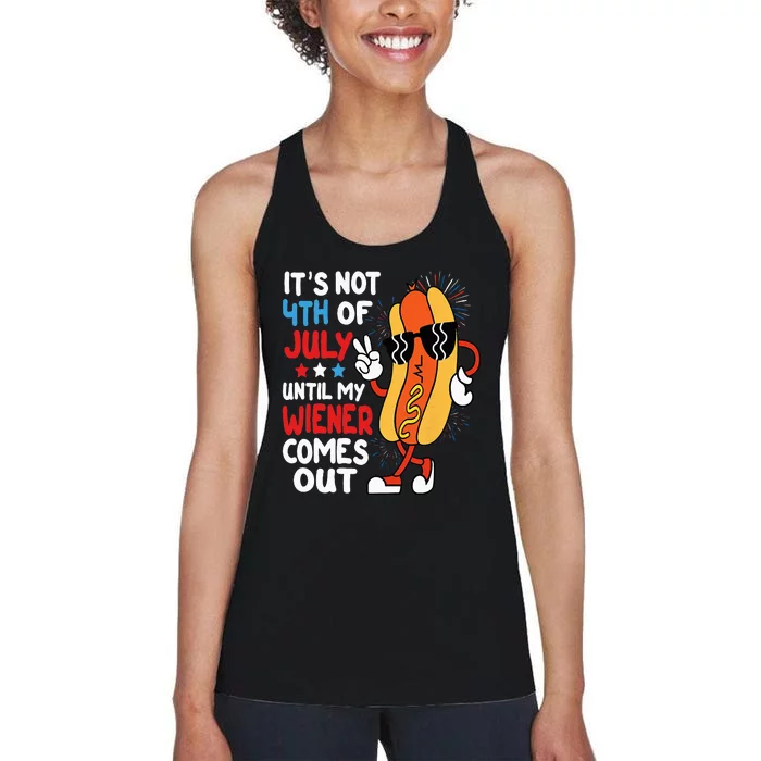 Funny Hotdog It's Not 4th of July Until My Wiener Comes Out Women's Racerback Tank