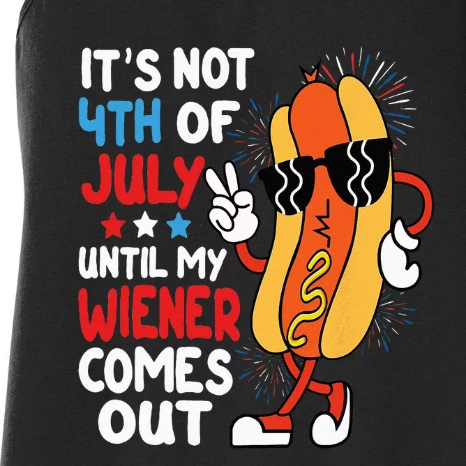 Funny Hotdog It's Not 4th of July Until My Wiener Comes Out Women's Racerback Tank