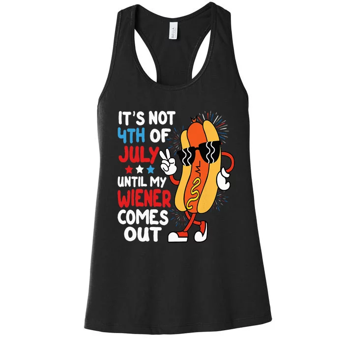 Funny Hotdog It's Not 4th of July Until My Wiener Comes Out Women's Racerback Tank